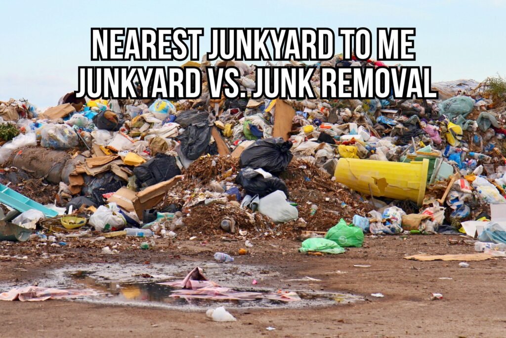 Landfill piled with trash featuring the text “Nearest Junkyard to Me: Junkyard vs. Junk Removal.